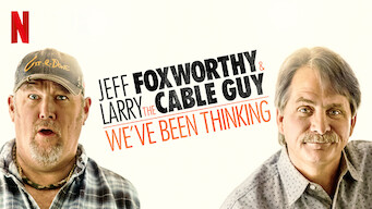 Jeff Foxworthy and Larry the Cable Guy: We’ve Been Thinking...