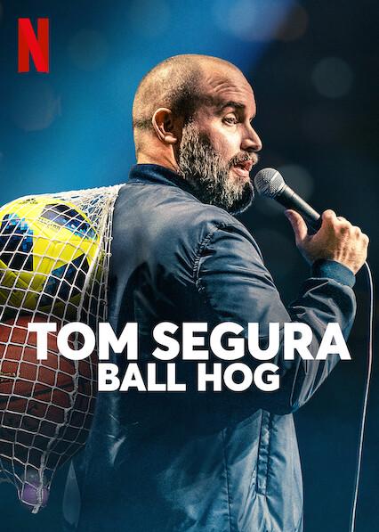 Tom Segura: Ball Hog