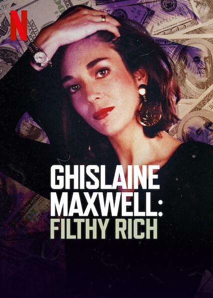 Ghislaine Maxwell: Filthy Rich