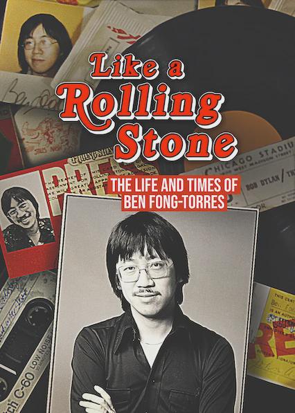 Like A Rolling Stone: The Life & Times of Ben Fong-Torres