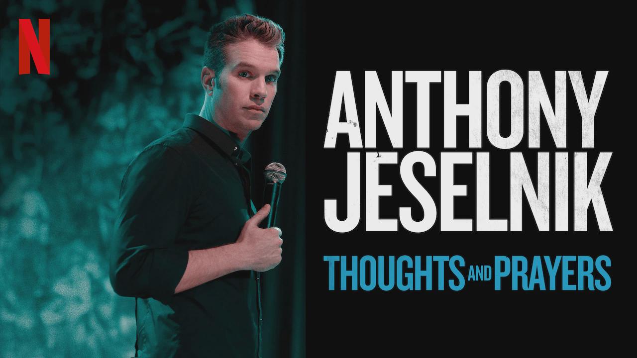 Anthony Jeselnik: Thoughts and Prayers