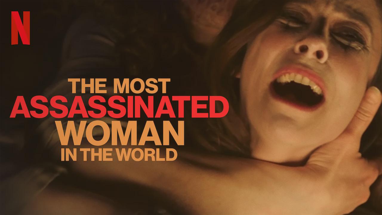 The Most Assassinated Woman in the World