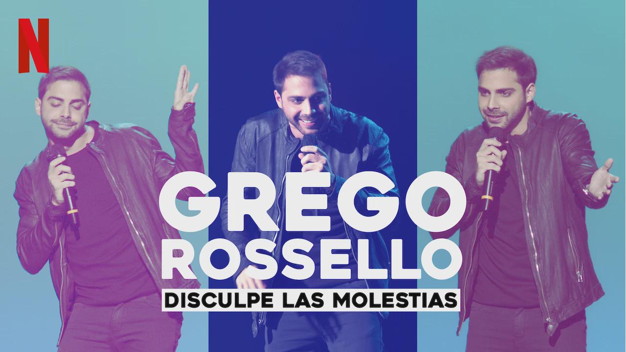 Grego Rossello: Disculpe las molestias