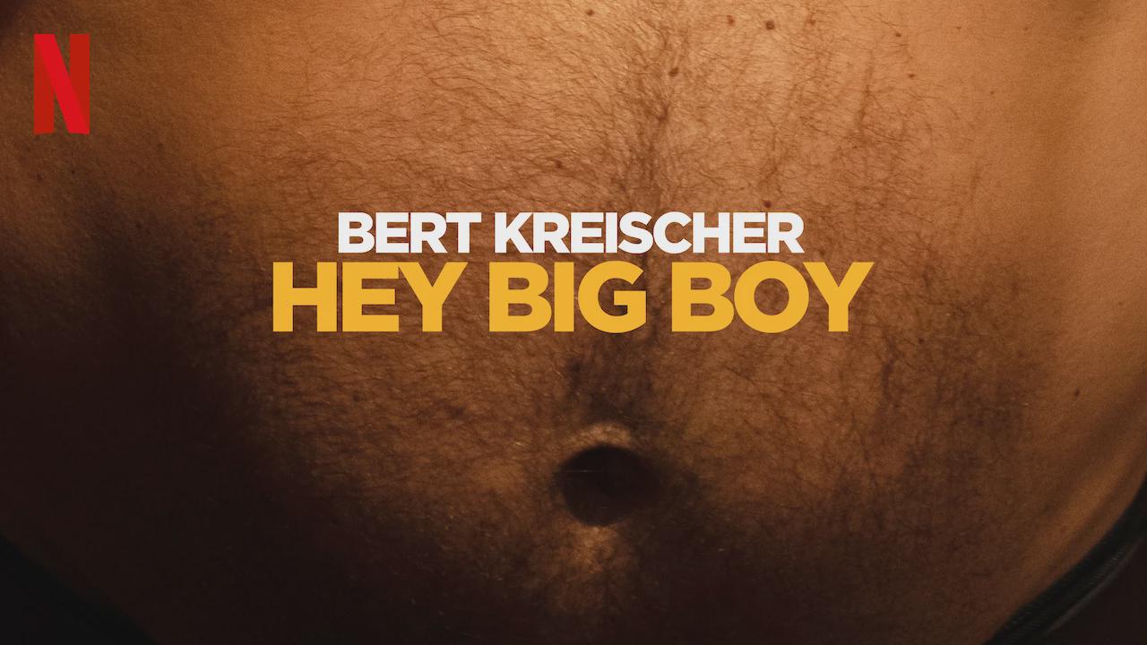 Bert Kreischer: Hey Big Boy