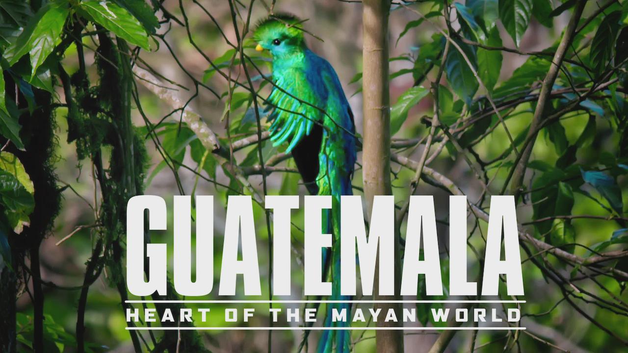 Guatemala: Heart of the Mayan World