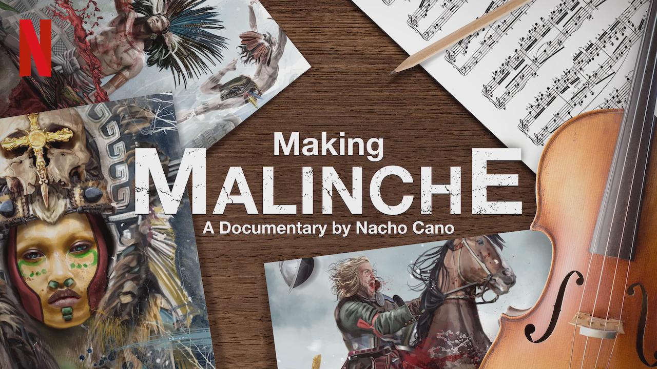 Making Malinche: A Documentary by Nacho Cano