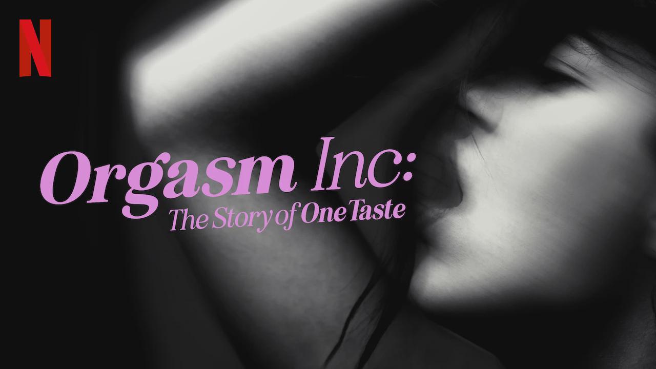 Orgasm Inc: The Story of OneTaste