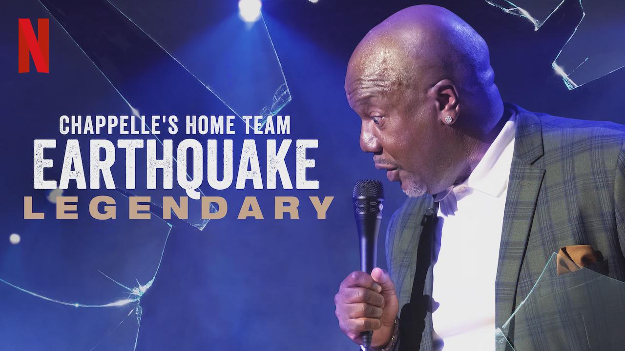 Chappelle’s Home Team – Earthquake: Legendary