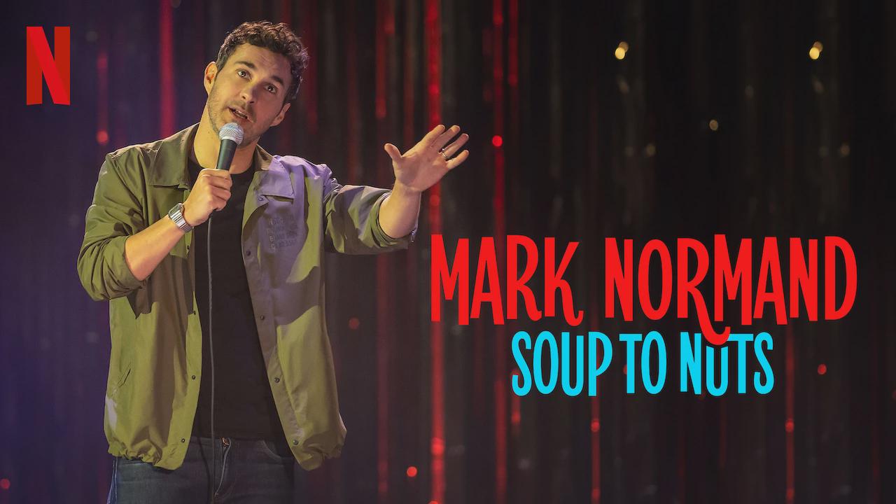 Mark Normand: Soup to Nuts