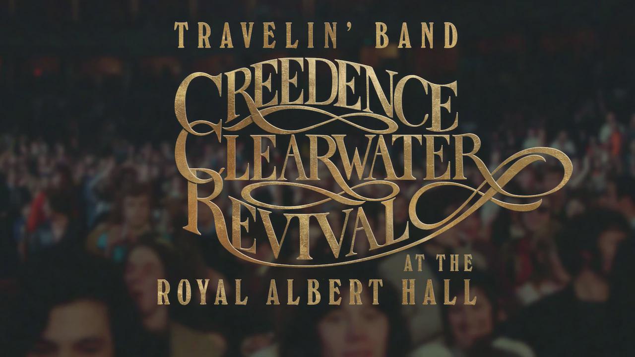 Travelin’ Band: Creedence Clearwater Revival at the Royal Albert Hall