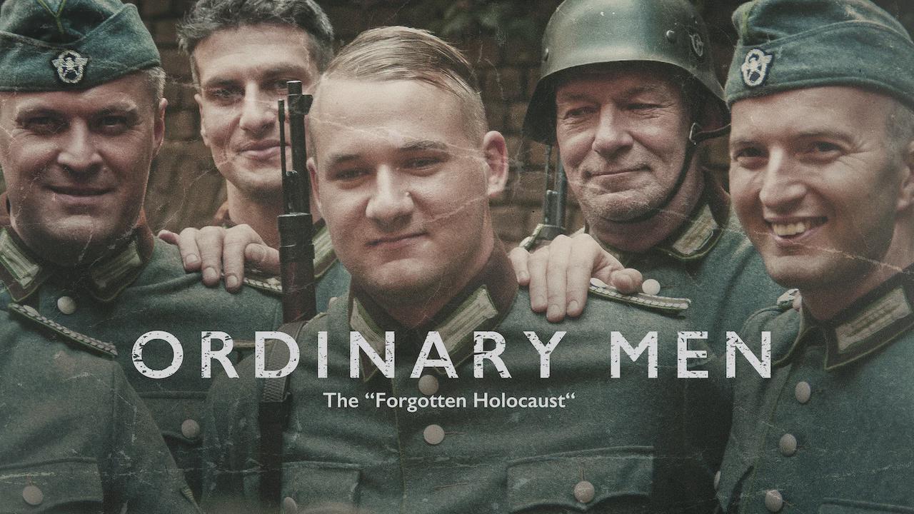 Ordinary Men: The “Forgotten Holocaust”